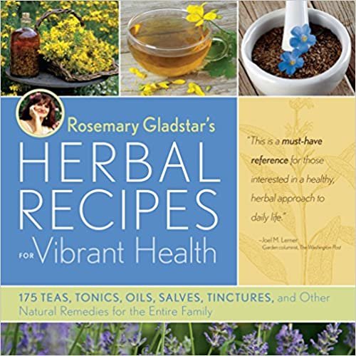 ダウンロード  Rosemary Gladstar's Herbal Recipes for Vibrant Health: 175 Teas, Tonics, Oils, Salves, Tinctures, and Other Natural Remedies for the Entire Family 本