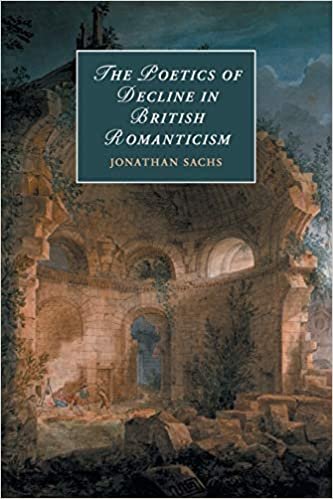 ダウンロード  The Poetics of Decline in British Romanticism (Cambridge Studies in Romanticism) 本