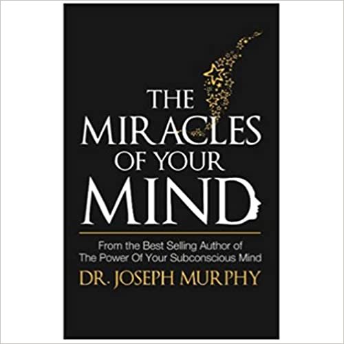 The Miracles of Your Mind Paperback by Dr Joseph Murphy