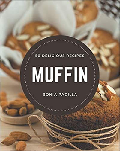 50 Delicious Muffin Recipes: A One-of-a-kind Muffin Cookbook indir