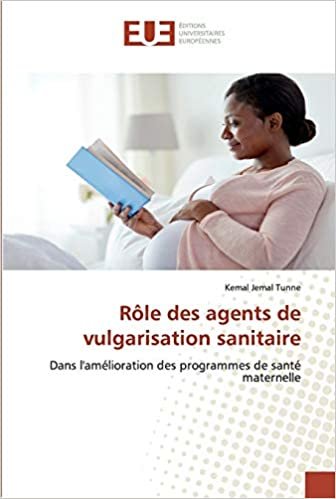 indir Rôle des agents de vulgarisation sanitaire: Dans l&#39;amélioration des programmes de santé maternelle