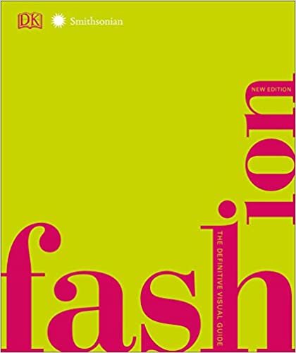 Fashion, New Edition: The Definitive Visual Guide (Smithsonian)