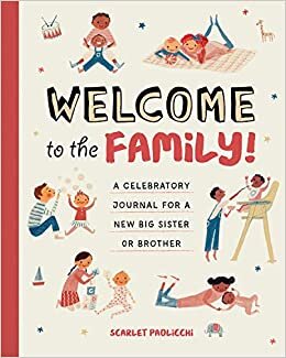 Welcome to the Family!: A Celebratory Journal for a New Big Sister or Brother