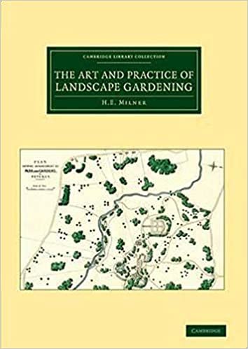 The Art And Practice Of Landscape Gardening (Cambridge Library Collection - Botany And Horticulture) By H. E. Milner
