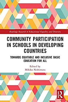 Community Participation with Schools in Developing Countries: Towards Equitable and Inclusive Basic Education for All (Routledge Research in Educational Equality and Diversity) (English Edition)