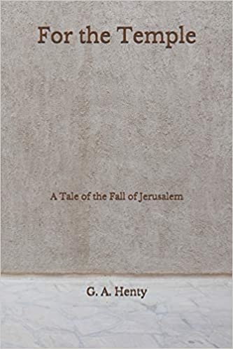 indir For the Temple: A Tale of the Fall of Jerusalem (Aberdeen Classics Collection)