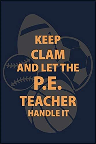indir Keep Clam and Let the PE Teacher Handle it: P.E. Teacher Gift for Funny PE Teacher Appreciation Gift lined journal for gym teacher