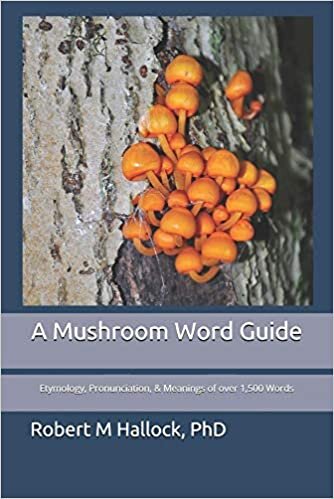 indir A Mushroom Word Guide: Etymology, Pronunciation, and Meanings of over 1,500 Words