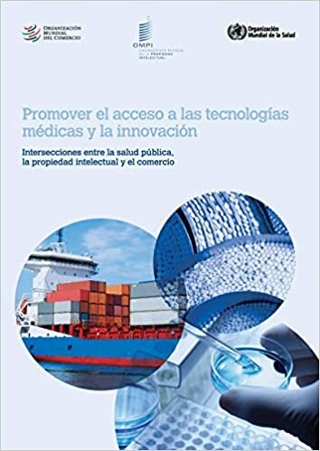 تحميل Promover el acceso a las tecnolog as m dicas y la innovaci n - Intersecciones entre la salud p blica, la propiedad intelectual y el comercio