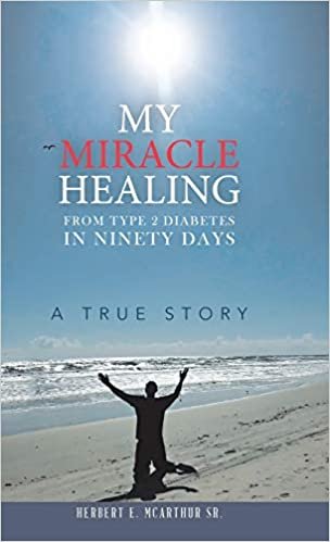 تحميل My Miracle Healing from Type 2 Diabetes in Ninety Days: A True Story
