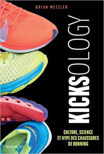 indir Kicksology: Culture, science et hype des chaussures de running (Sports)