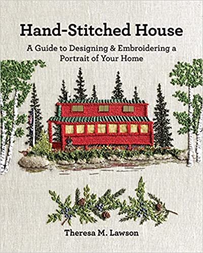 ダウンロード  Hand-stitched House: A Guide to Designing & Embroidering a Portrait of Your Home 本