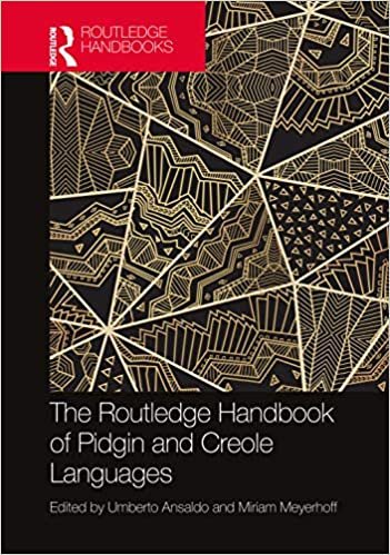 The Routledge Handbook of Pidgin and Creole Languages (Routledge Handbooks in Linguistics)