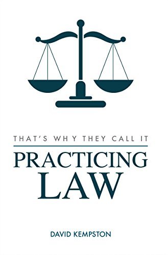 ダウンロード  That's Why They Call It Practicing Law (English Edition) 本