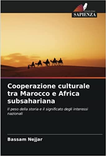تحميل Cooperazione culturale tra Marocco e Africa subsahariana: Il peso della storia e il significato degli interessi nazionali