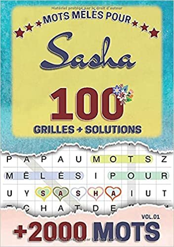 Mots mêlés pour Sasha: 100 grilles avec solutions, +2000 mots cachés, prénom personnalisé Sasha | Cadeau d'anniversaire pour f, maman, sœur, fille, enfant | Petit Format A5 (14.8 x 21 cm)
