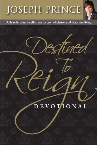 ダウンロード  Destined To Reign Devotional: Daily reflections for effortless success, wholeness and victorious living (English Edition) 本