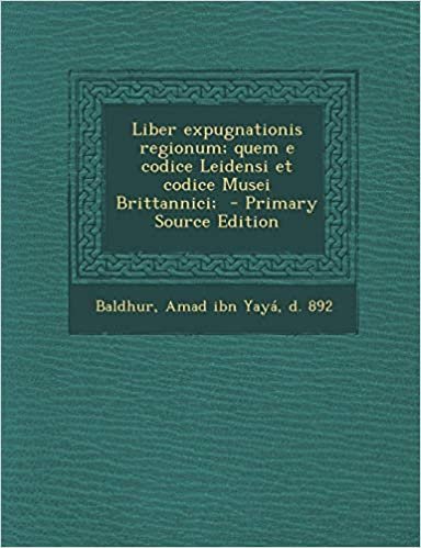 تحميل Liber Expugnationis Regionum; Quem E Codice Leidensi Et Codice Musei Brittannici;