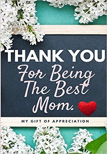 indir Thank You For Being The Best Mom: My Gift Of Appreciation: Full Color Gift Book - Prompted Questions - 6.61 x 9.61 inch