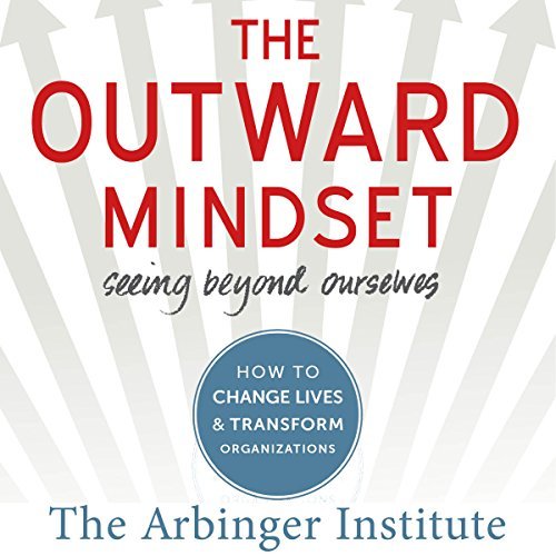 ダウンロード  The Outward Mindset: Seeing Beyond Ourselves 本