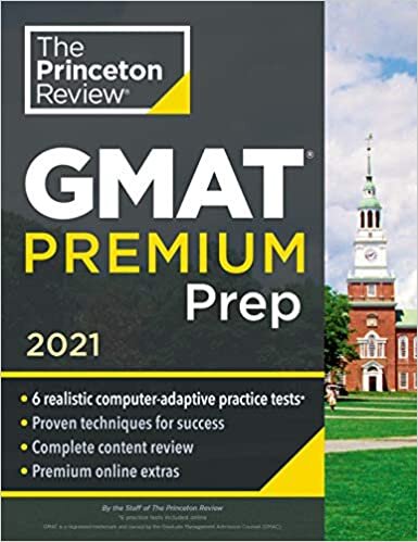 ダウンロード  Princeton Review GMAT Premium Prep, 2021: 6 Computer-Adaptive Practice Tests + Review & Techniques + Online Tools (2021) (Graduate School Test Preparation) 本
