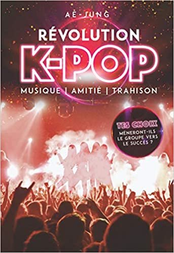 Révolution K-Pop - Musique, amitié, trahison indir