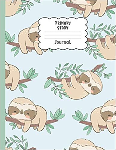 Primary Story Journal: Sloth Kindergarten Journal with Drawing Area | Composition Notebook with Dotted Midline and Picture Space | Grade Level K-2 School Exercise Book | Workbook to Learn to Draw and Write for Kids | Perfect for Homeschool Children ダウンロード