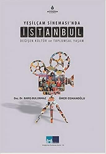 Yeşilçam Sineması'nda İstanbul: Değişen Kültür ve Toplumsal Yaşam indir