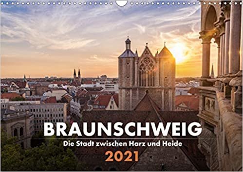 Braunschweig - Die Stadt zwischen Harz und Heide (Wandkalender 2021 DIN A3 quer): Die schoensten Perspektiven auf die Stadt Heinrichs des Loewen. (Monatskalender, 14 Seiten )
