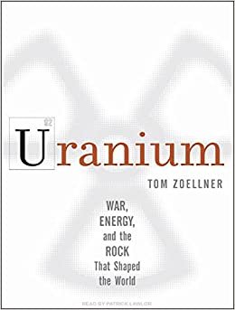ダウンロード  Uranium: War, Energy, and the Rock That Shaped the World 本
