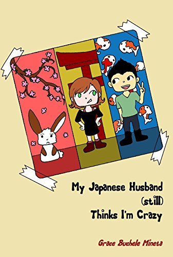 ダウンロード  My Japanese Husband (still) Thinks I'm Crazy (Texan & Tokyo Book 2) (English Edition) 本