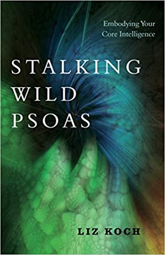 تحميل Stalking Wild Psoas: Embodying Your Core Intelligence