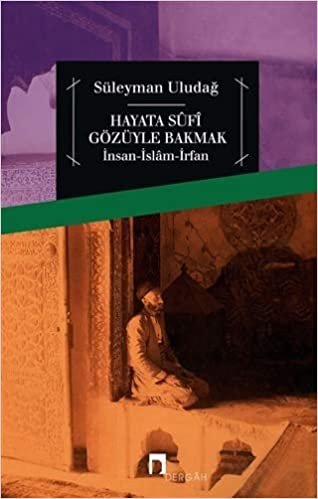 indir Hayata Sufi Gözüyle Bakmak: İnsan - İslam - İrfan