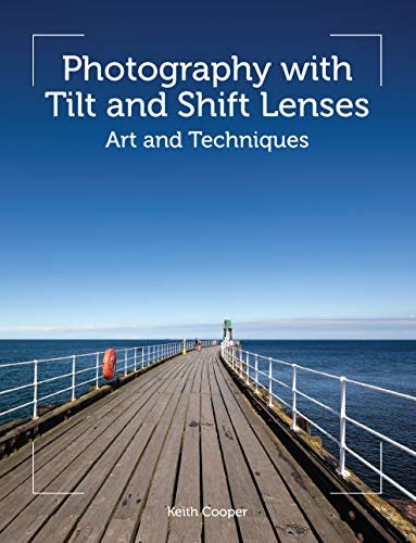 ダウンロード  Photography with Tilt and Shift Lenses: Art and Techniques (English Edition) 本