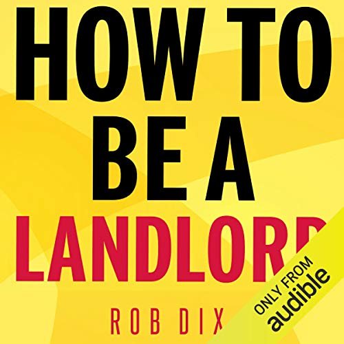 How to Be a Landlord: The Definitive Guide to Letting and Managing Your Rental Property