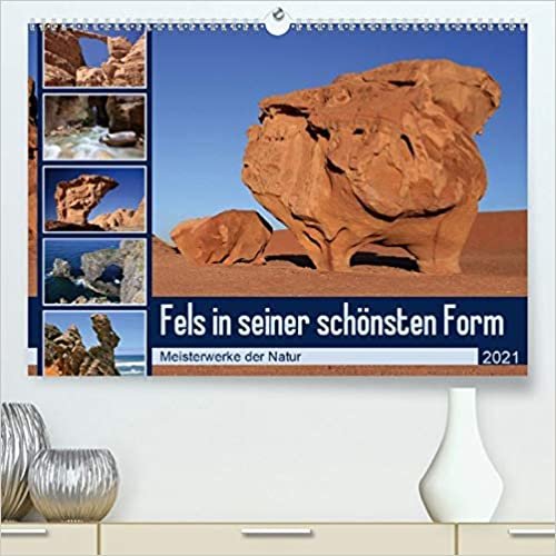 Fels in seiner schoensten Form (Premium, hochwertiger DIN A2 Wandkalender 2021, Kunstdruck in Hochglanz): Beeindruckende Naturkunstwerke aus Stein (Monatskalender, 14 Seiten )