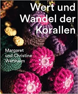 تحميل Christine and Margaret Wertheim: Value and Transformation of Corals