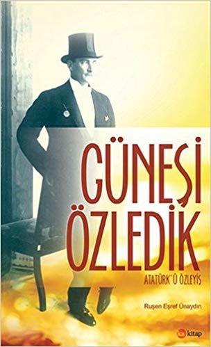 Güneşi Özledik: Atatürk'ü Özleyiş indir