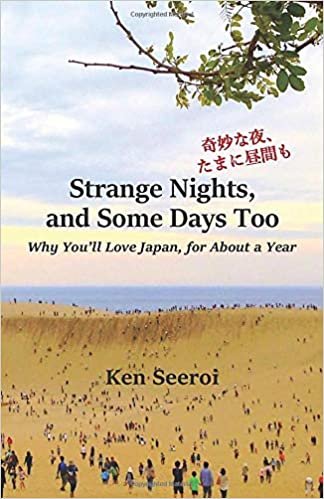 Strange Nights, and Some Days Too: Why You’ll Love Japan, for About a Year ダウンロード