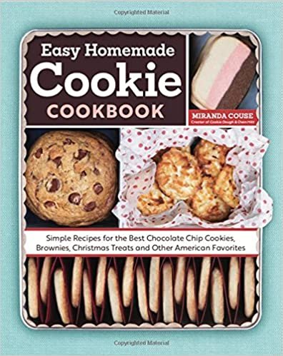 Easy Homemade Cookie Cookbook: Simple Recipes for the Best Chocolate Chip Cookies, Brownies, Christmas Treats, and Other American Favorites