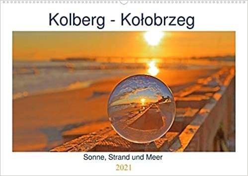 ダウンロード  Kolberg - Kolobrzeg (Wandkalender 2021 DIN A2 quer): Lassen sie sich verzaubern von einer Ostseeperle, Kolberg. Geniessen sie die Sonne und das Meer in Kolberg (Monatskalender, 14 Seiten ) 本