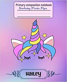 indir Hailey: Primary composition notebook grades k-2: Primary Composition Notebook with picture space | top half blank | Handwriting Practice Paper | ... for girls | 7.5x9.25 in 100 Pages | Unicorn