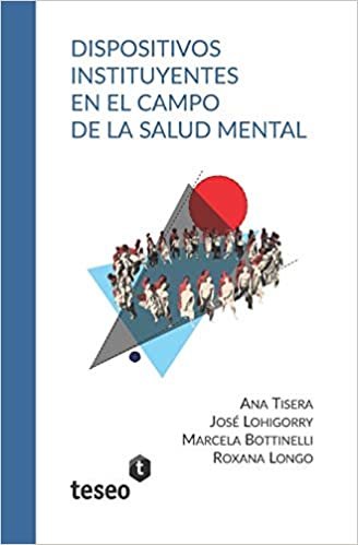 اقرأ Dispositivos Instituyentes En El Campo de la Salud Mental الكتاب الاليكتروني 