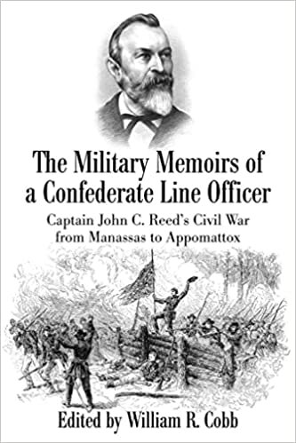 تحميل The Military Memoirs of a Confederate Line Officer: Captain John C. Reed’s Civil War from Manassas to Appomattox