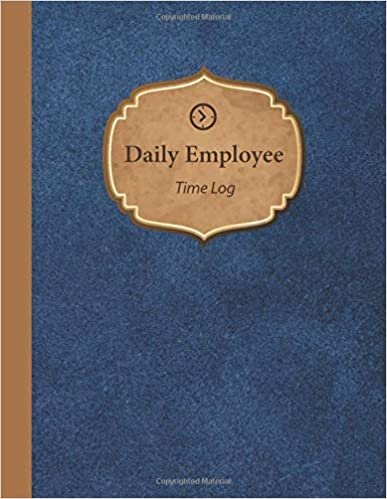 Daily Employee Time Log: Hourly Log Book Worked Tracker Employee : Daily Sign In Sheet For Employees : Time Sheet Notebook, 8.5” x 11”, 120 pages (Book3) indir