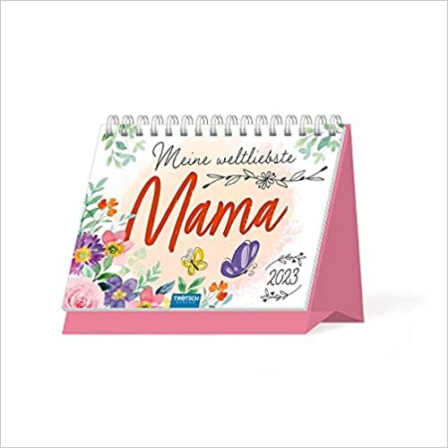 Troetsch Aufstellkalender Meine weltbeste Mama 2023: Aufstellkalender Tischkalender ダウンロード