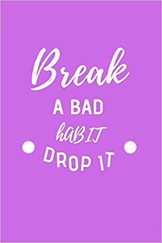 تحميل Break a bad habit drop it: Gewohnheits-Tracker - DIN A5 &amp; 120 Seiten - Personal Tasks &amp; Goal Manager