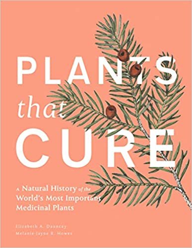 تحميل Plants That Cure: A Natural History of the World&#39;s Most Important Medicinal Plants