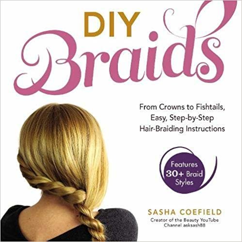 DIY Braids المهدب بتصميم: من التيجان إلى fishtails ، سهلة الاستخدام ، شعر بشرة للتضفير إرشادات خطوة بخطوة