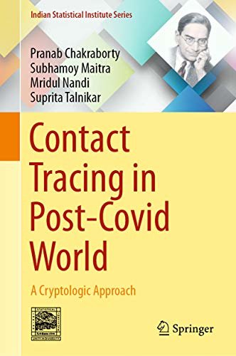 Contact Tracing in Post-Covid World: A Cryptologic Approach (Indian Statistical Institute Series) (English Edition)
